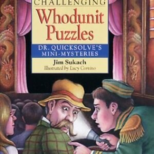 CHALLENGING WHODUNIT PUZZLES: DR. QUICKSOLVE'S By Jim Sukach & Lucy Corvino NEW