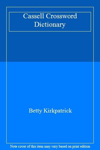 The Cassell Crossword Dictionary By E. M. Kirkpatrick,Grosset