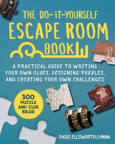 Do-It-Yourself Escape Room Book: A Practical Guide to Writing Your Own Clues…