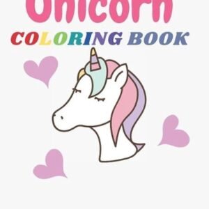 Unicorn Coloring BooK: 75+ Images! Adorable Drawings for Kids Ages 4-8 - Now Inc