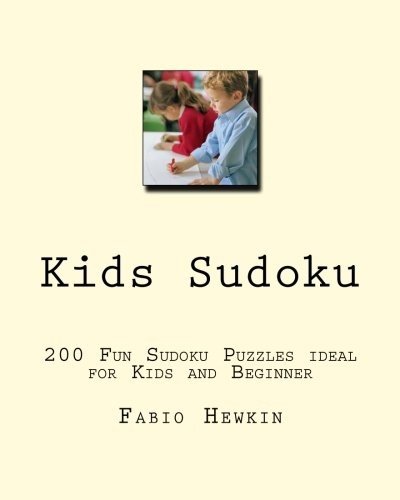 KIDS SUDOKU : 200 FUN SUDOKU PUZZLES IDEAL FOR KIDS AND By Fabio Hewkin **NEW**