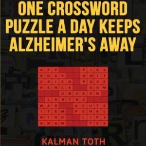 ONE CROSSWORD PUZZLE A DAY KEEPS ALZHEIMER'S AWAY By Kalman Toth **BRAND NEW**