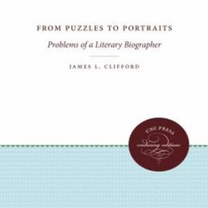 From Puzzles to Portraits : Problems of a Literary Biographer Jam