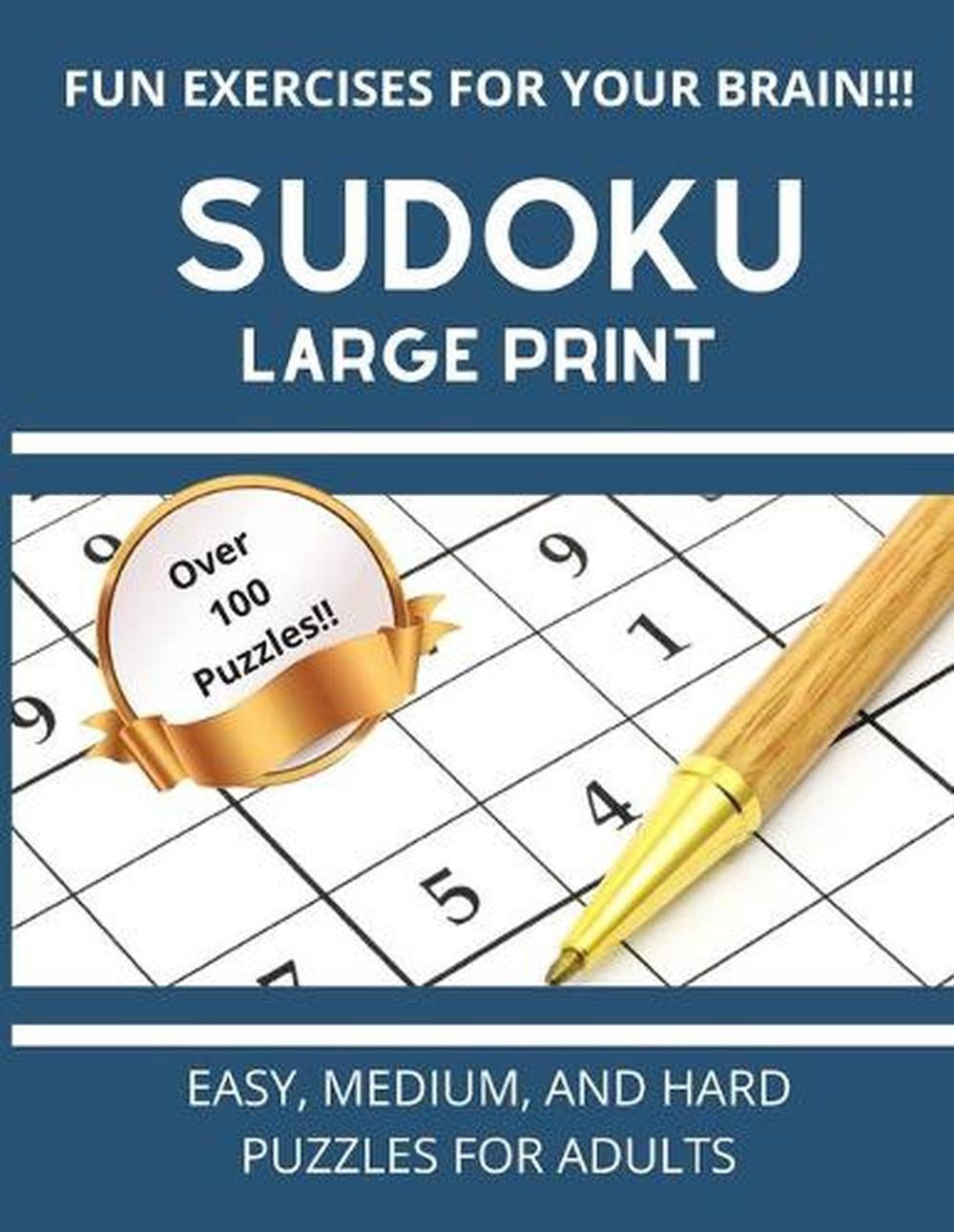 Sudoku Large Print: Easy, Medium, And Hard Puzzles For Adults Over 100 Puzzles W