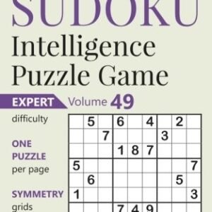 SUDOKU PUZZLE BOOKS VOLUME 49. EXPERT. SUDOKU INTELLIGENCE By Arberesh Dalipi