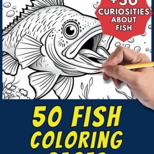 50 Fish Coloring Pages for Kids: +50 Amazing Facts about Fish. Coloring Book for