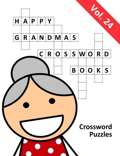 HAPPY GRANDMA’S CROSSWORD BOOKS: VOLUME 24 By Happy Grandma’s Puzzle Books