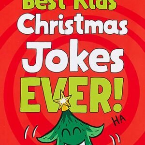 Best Kids' Christmas Jokes Ever!: Festive Collection of Santa Jokes, Reindee...