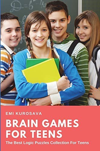 Brain Games for Teens: The Best Logic…, Kurosava, Emi