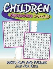 Children Crossword Puzzles: Word Play And Puzzles Just For Kids, Brand New, F...