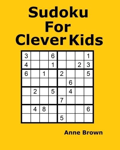 SUDOKU FOR CLEVER KIDS: 150 PUZZLES By Anne Brown **BRAND NEW**