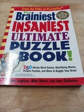 Brainiest Insaniest Ultimate Puzzle Book! : 250 Wacky Word Games, Mystifying...