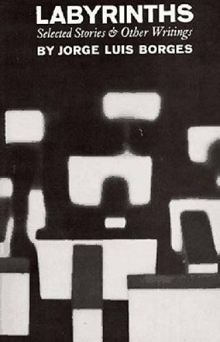 Labyrinths: Selected Stories and Other Writings – Paperback – GOOD