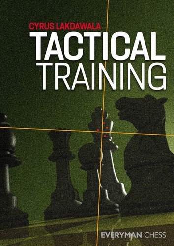 Tactical Training. By Cyrus Lakdawala NEW CHESS BOOK