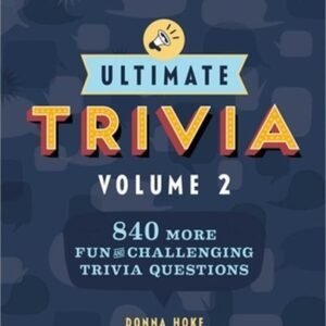 Ultimate Trivia, Volume 2: 840 More Fun and Challenging Trivia Questions (Paperb