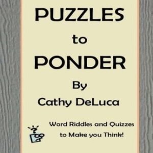 Puzzles To Ponder: Word Riddles And Quizzes To Make You Think!