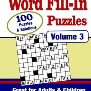 WORD FILL-IN PUZZLES, VOLUME 3: 100 FULL-PAGE WORD FILL-IN By R K Long BRAND NEW