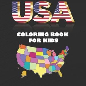 USA Coloring Book for Kids: Coloring Book for Toddlers, US states with Maps and