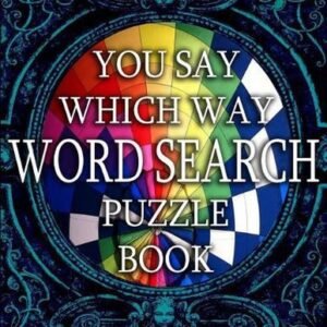'You Say Which Way' Word Search Puzzle Book: Word Search for all ages. by Fairyt