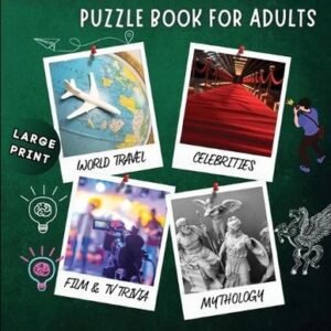 Boomer crossword puzzle book for adults: LARGE PRINT, World Travel, Celebrities,