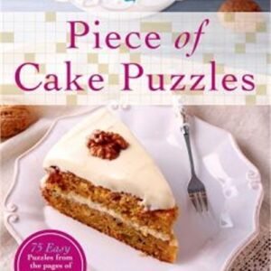 The New York Times Piece of Cake Puzzles: 75 Easy Puzzles from the Pages of the