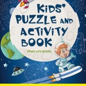 Kids Puzzle and Activity Book: Space & Adventure!: 60+ Activities and Puzzles fo