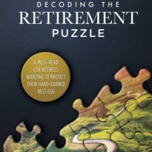 DECODING THE RETIREMENT PUZZLE: A MUST-READ FOR RETIREES By Reid Johnson *VG+*