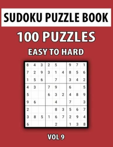 Sudoku Puzzl, Easy To Hard, 100 Puzzles Vol 9: Perfect Sudoku Book For Teen, …