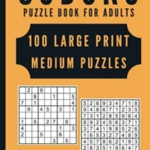 Sudoku Puzzl For Adults: 100 Large Print Medium Puzzles for Sudoku Lovers by ...
