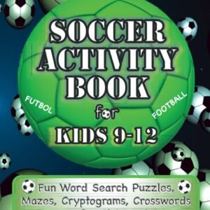 Soccer Activity Book For Kids 9-12 | Fun Word Search Puzzles, Mazes, Cryptog...