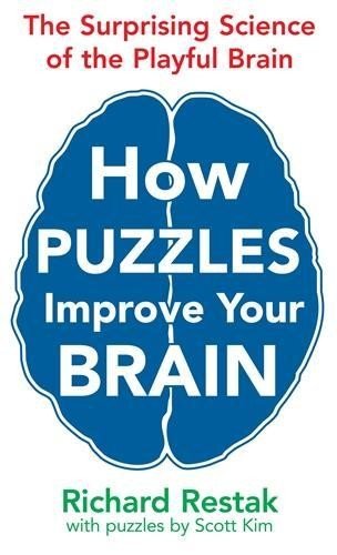 How Puzzles Improve Your Brain: The Surprising Science of t… by Richard Restak
