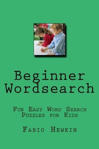 BEGINNER WORDSEARCH: FUN EASY WORDSEARCH PUZZLES FOR KIDS By Fabio Hewkin *NEW*