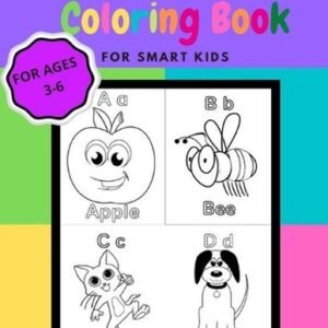 ABC Coloring Book: for smart kids ABC Coloring Book helps children ages 3,4,5,6