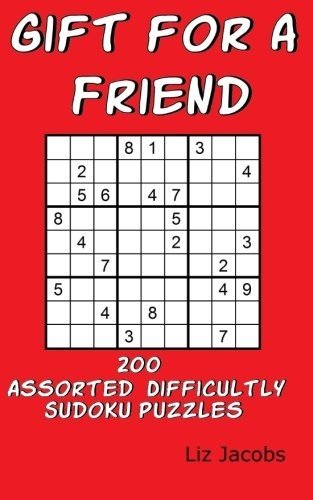 GIFT FOR A FRIEND: 200 ASSORTED DIFFICULTLY SUDOKU PUZZLES By Liz Jacobs **NEW**