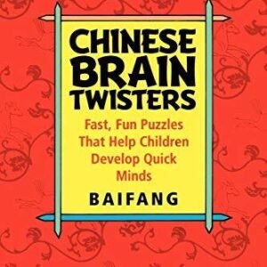 Chinese Brain Twisters: Fast, Fun Puzzles That Help Children Dev
