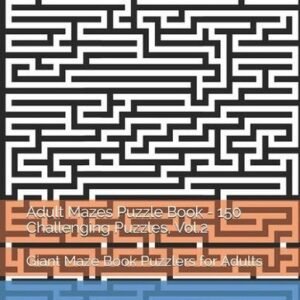 Adult Mazes Puzzle Book - 150 Challenging Puzzles, Vol.2: Giant Maze Book Puzzle