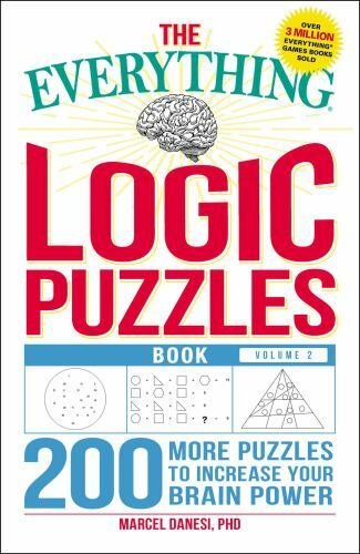 The Everything Logic Puzzles Book, Volume 2: 200 More Puzzles to Increase…