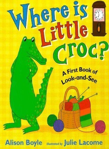 Where is Little Croc? (First Puzzle Books) By Alison Boyle. 9780