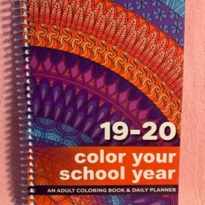 2019-2020 COLOR YOUR SCHOOL YEAR AN ADULT COLORING BOOK & DAILY PLANNER