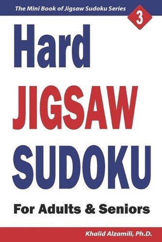 Hard Jigsaw Sudoku for Adults & Seniors: 200 Hard (9×9) Puzzles by Khalid Alzami