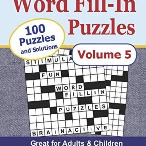 WORD FILL-IN PUZZLES, VOLUME 5: 100 FULL-PAGE WORD FILL-IN By R K Long BRAND NEW