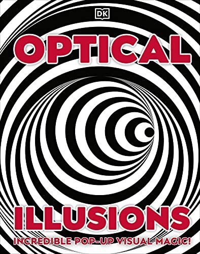 Optical Illusions: Incredible Pop-Up Visual Magic! By DK