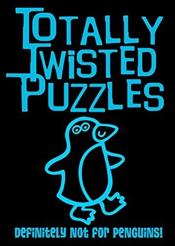 TOTALLY TWISTED PUZZLES: DEFINITELY NOT FOR PENGUINS! By Carly Blake *Excellent*