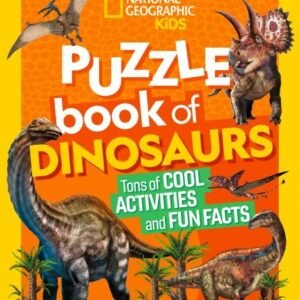 National Geographic Kids Puzzl of Dinosaurs : Tons of Cool Activities and Fun...