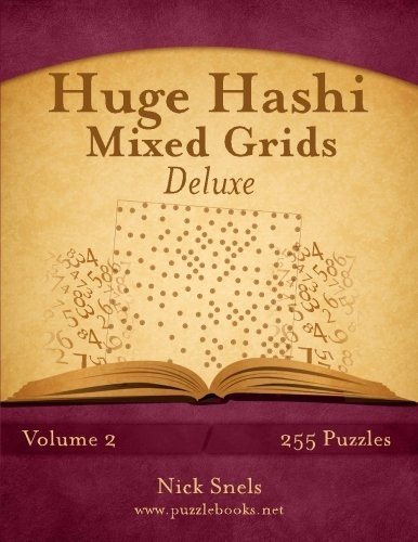 HUGE HASHI MIXED GRIDS – VOLUME 2 – 255 PUZZLES By Nick Snels **BRAND NEW**