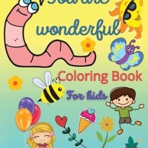 You Are Wonderful Coloring Book for Kids: : A Pretty Coloring Book wich Makes...