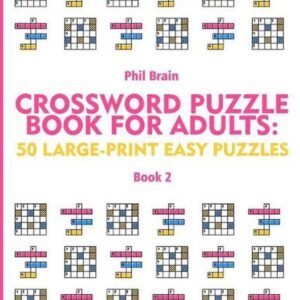 Crossword Puzzle Book for Adults: 50 Large-Print Easy Puzzles (book 2) by Phlil