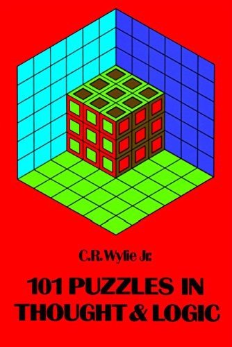 101 PUZZLES IN THOUGHT AND LOGIC (DOVER RECREATIONAL MATH) By Wylie C. R. Jr.