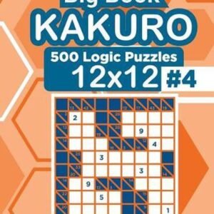 Sudoku Big Book Kakuro - 500 Logic Puzzles 12x12 (Volume 4) by Dart Veider (Engl