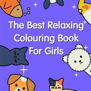 The Best Relaxing Colouring Book For Girls: The Coloring Pages, design for kids,